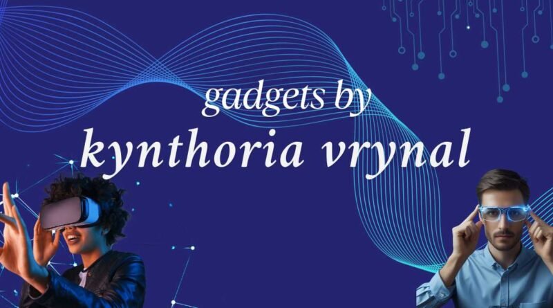 Gadgets by Kynthoria Vrynal