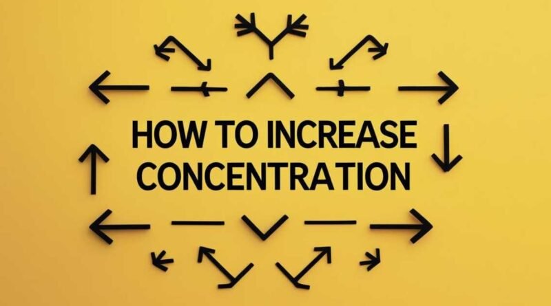 How to increase concentration